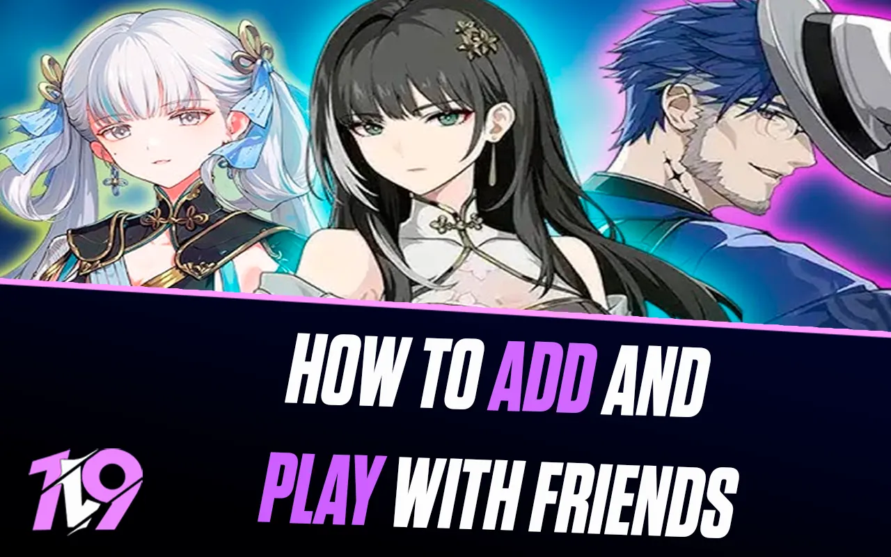 How To Add And Play With Friends In Wuthering Waves